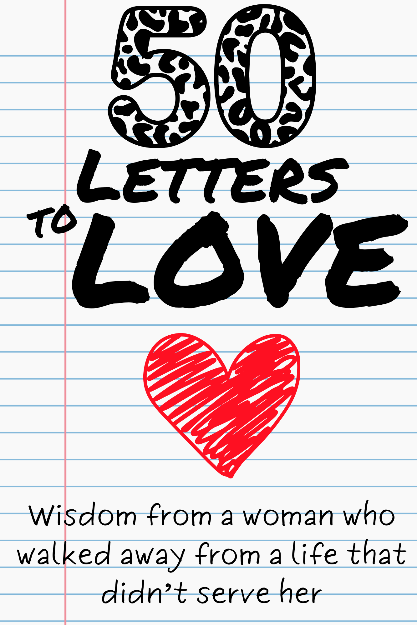 50 Letters to Love: Choose Your Letter - Letter
