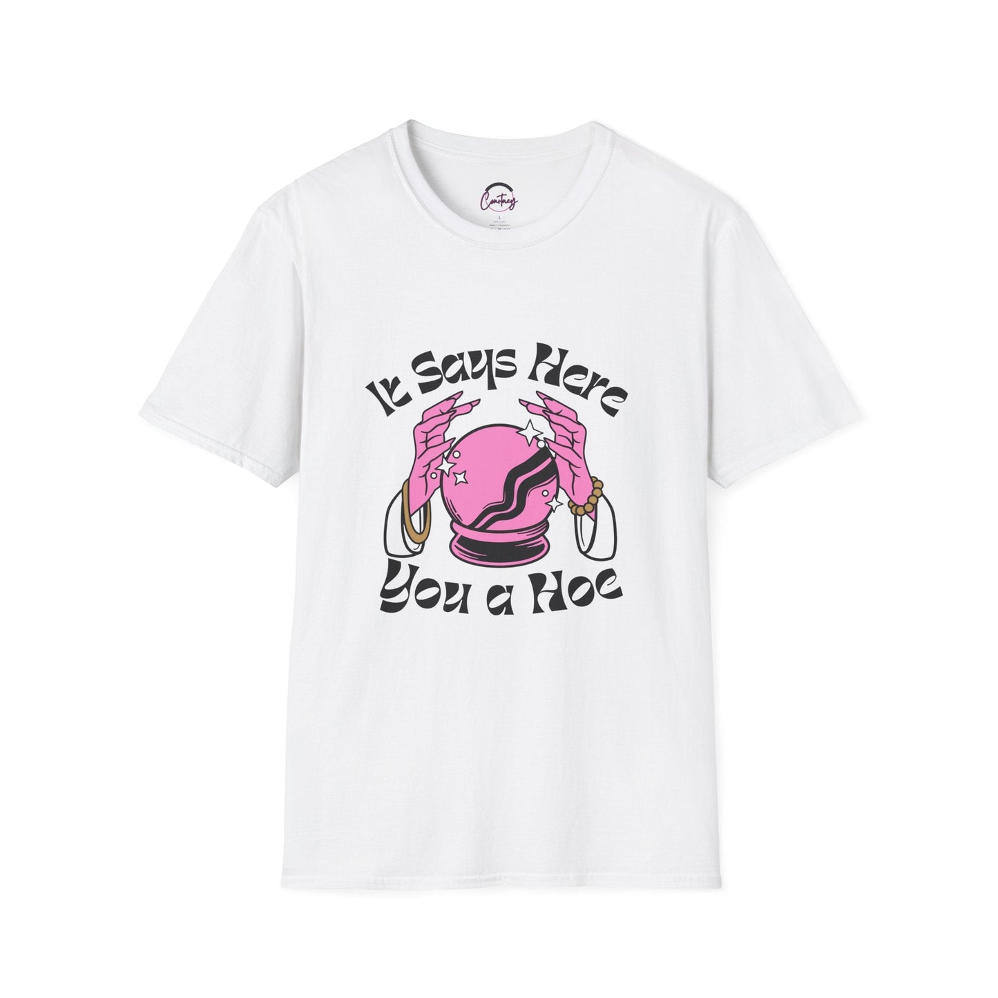 Crystal Ball ’You a Hoe’ Funny T-Shirt | Sassy Fortune Teller Tee - XS / White - T-Shirt