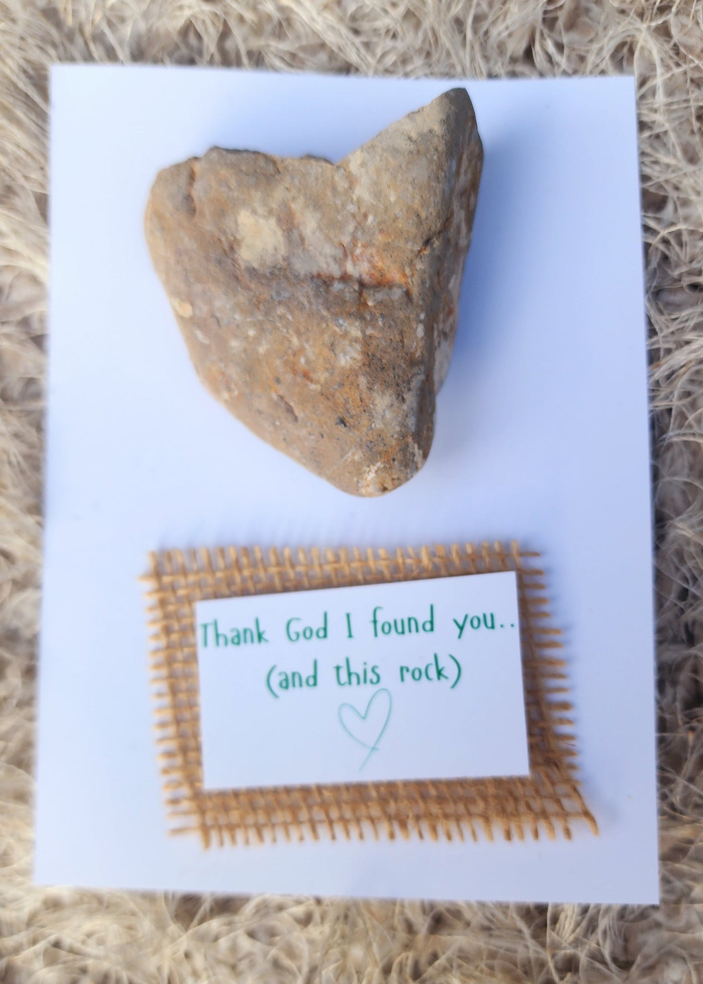 Heart Shaped Rock on a Card with Burlap - Thank God I found you and this rock