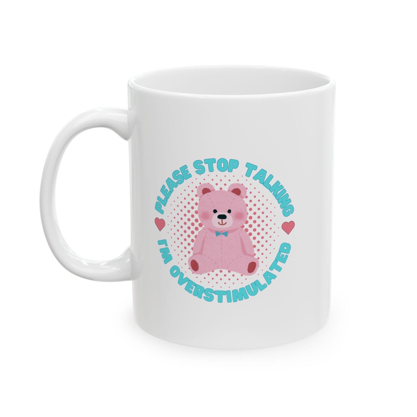 Overstimulated Please Stop Talking Mug - 11oz - Mug