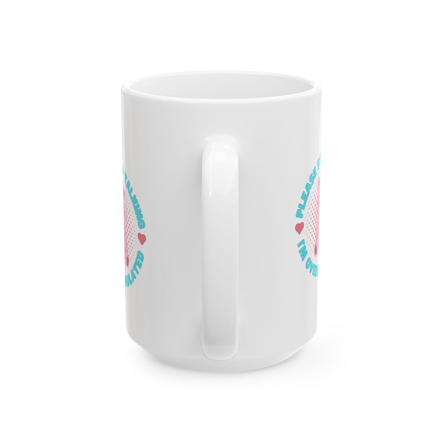 Overstimulated Please Stop Talking Mug - Mug