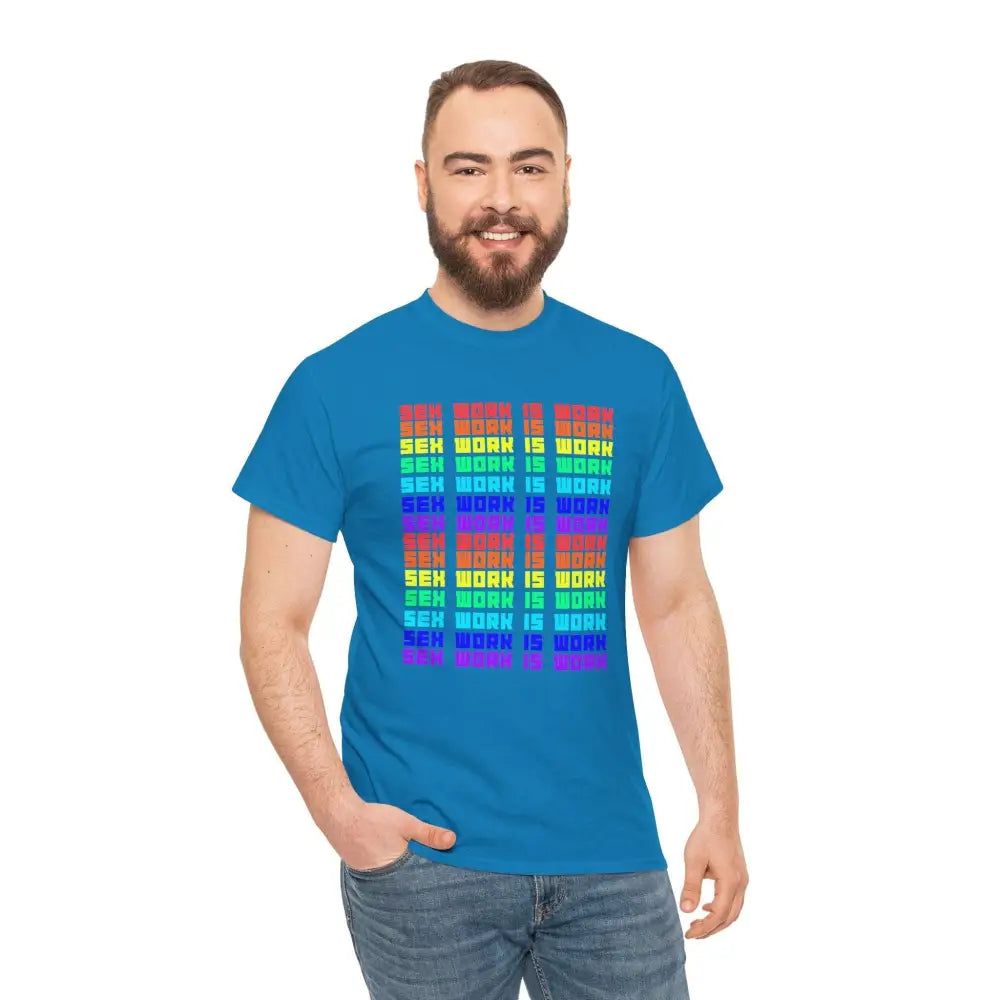 Sex Work Is Work T-Shirt | Bold Repeating Colorful Design
