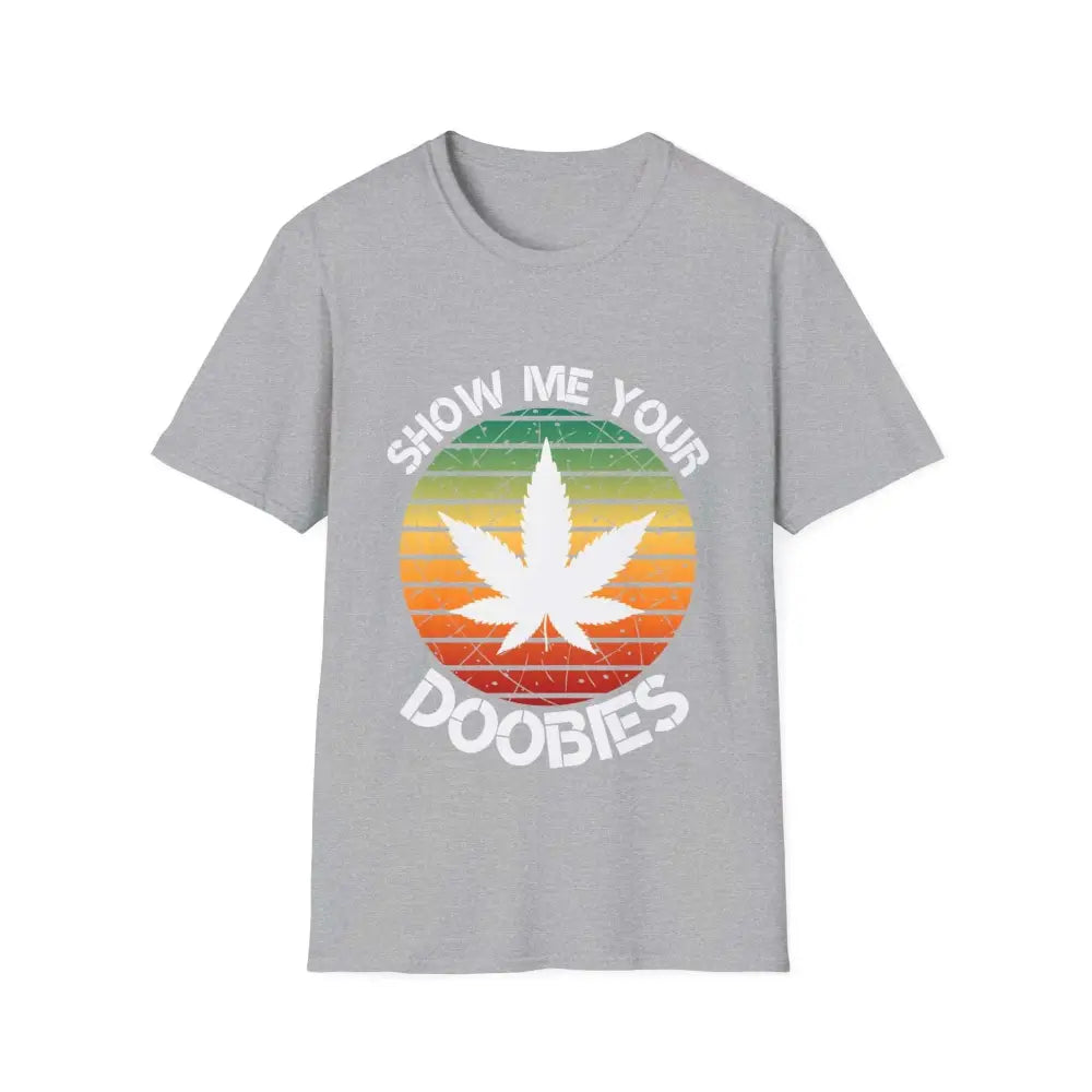 Show Me Your Doobies Shirt, Cannabis T-shirt, Funny Weed Shirt, Stoner T-Shirt, Weed Lover Gift, 420 Day Hippie Funny Weed MJ Tee Shirt