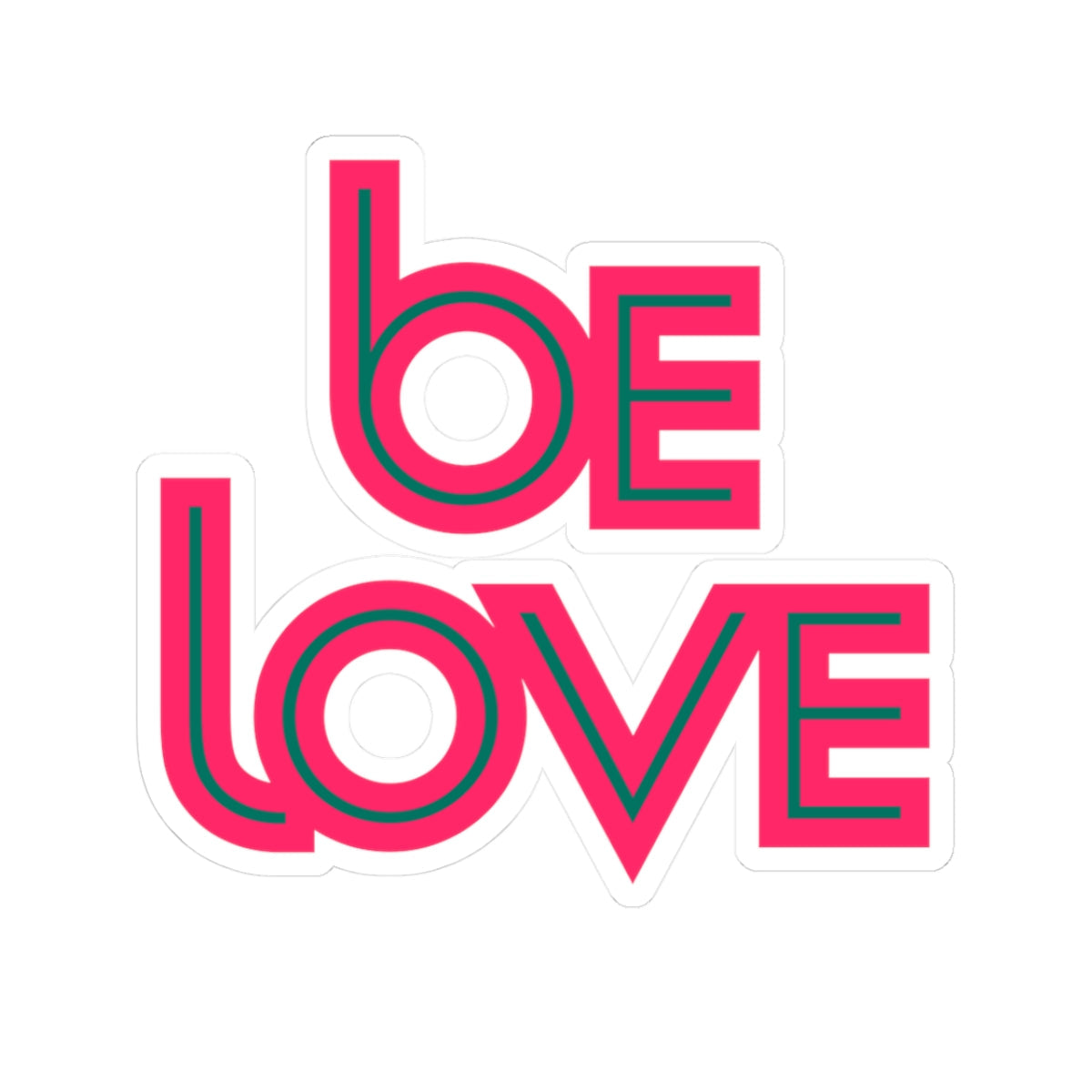 Be Love Kiss-Cut Sticker – Radiate Kindness Everywhere - 3’’ × 3’’ / White - Paper products