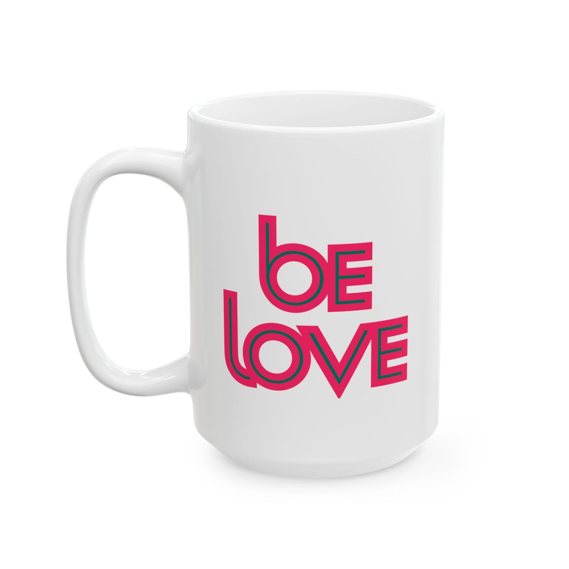 Be Love Mug – Sip & Spread the Vibe - Mug