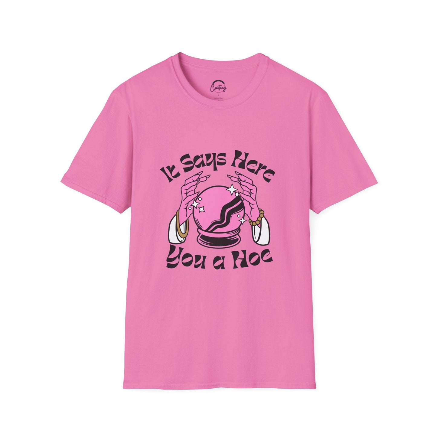Crystal Ball ’You a Hoe’ Funny T-Shirt | Sassy Fortune Teller Tee - S / Azalea - T-Shirt