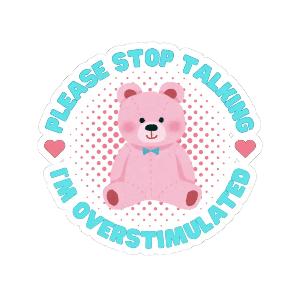 Cute Overstimulated Bear Kiss-Cut Stickers - Perfect for Laptops & Journals - 4’’ × 4’’ / White - Paper products