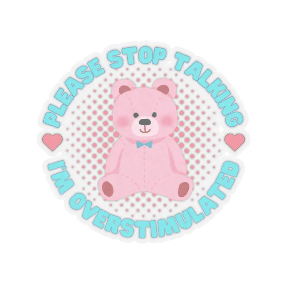 Cute Overstimulated Bear Kiss-Cut Stickers - Perfect for Laptops & Journals - 4’’ × 4’’ / Transparent - Paper products