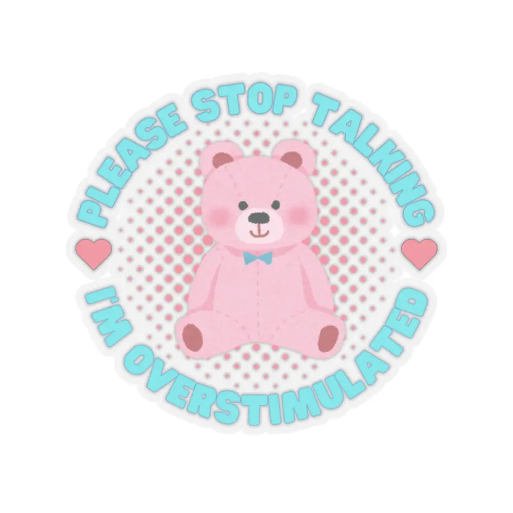 Cute Overstimulated Bear Kiss-Cut Stickers - Perfect for Laptops & Journals - 3’’ × 3’’ / Transparent - Paper products