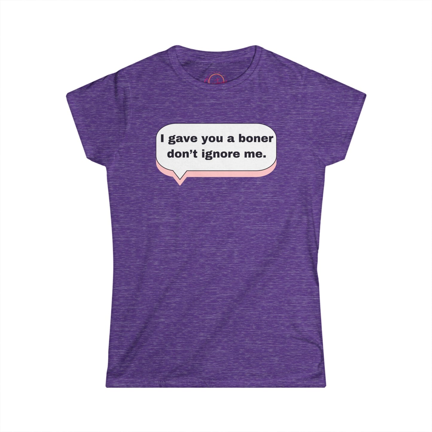 Funny Women’s Softstyle Tee ’I Gave You a Boner Don’t Ignore Me’ Heather Purple / S T Shirt