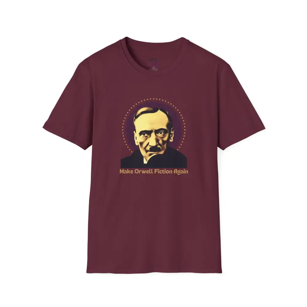 Make Orwell Fiction Again T-shirt | George Orwell Quote Shirt | Political Satire Tee | Dystopian Novel Shirt - S
