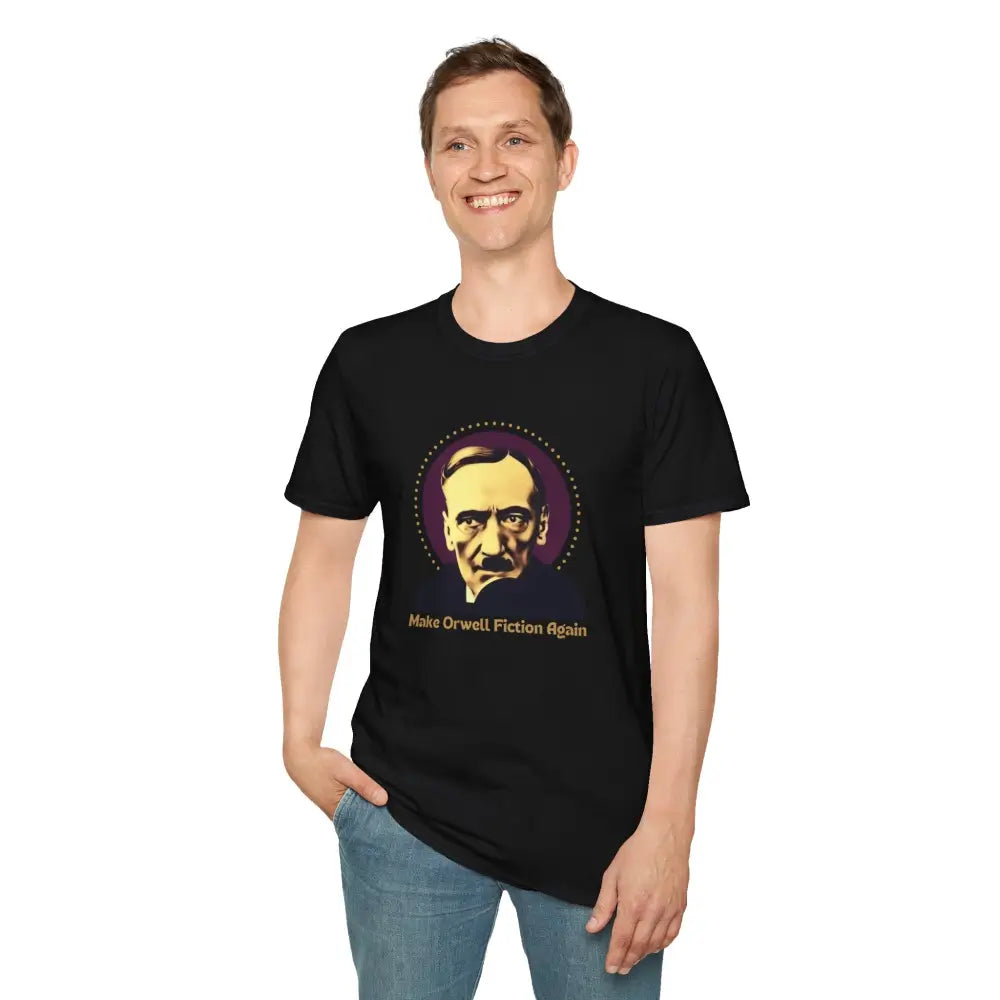 Make Orwell Fiction Again T-shirt | George Orwell Quote Shirt | Political Satire Tee | Dystopian Novel Shirt - T-Shirt