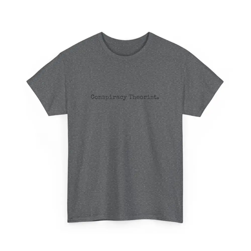 Minimalist Conspiracy Theorist T-Shirt | Courier Font Tee - T-Shirt