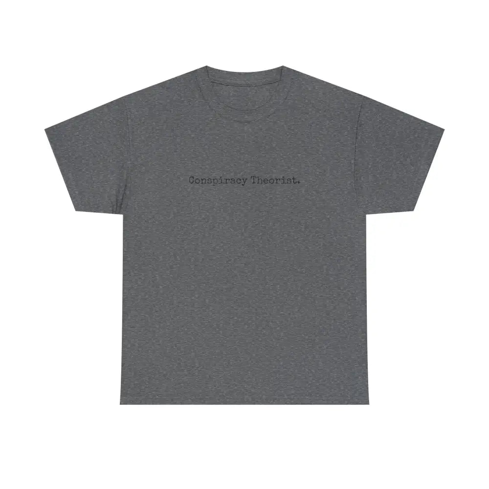 Minimalist Conspiracy Theorist T-Shirt | Courier Font Tee - Graphite Heather / S - T-Shirt