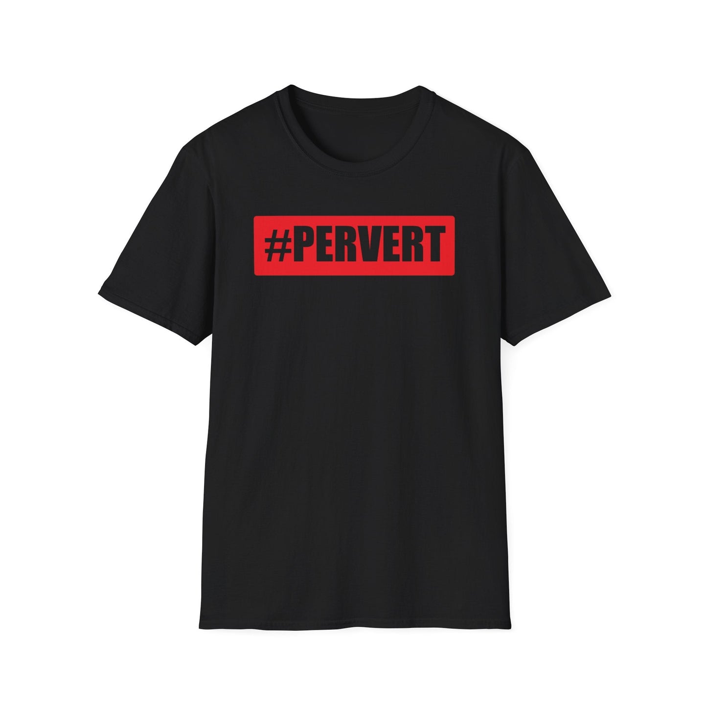 Pervert Funny Tshirt | #Pervert Shirt | Funny Tee shirts | Pervert shirts | Perverted Shirts - Black / S - T-Shirt