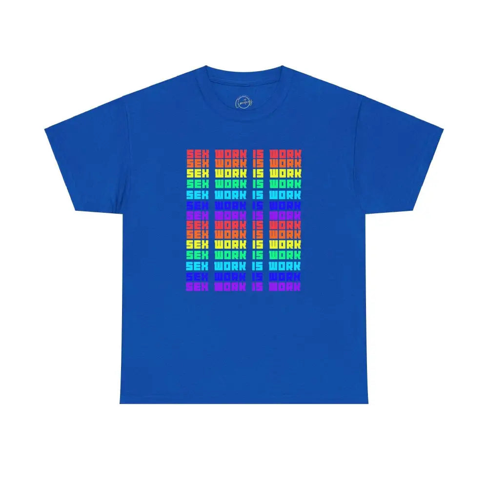 Sex Work Is Work T-Shirt | Bold Repeating Colorful Design