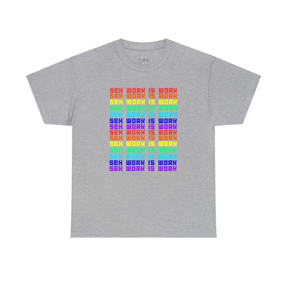Sex Work Is Work T-Shirt | Bold Repeating Colorful Design