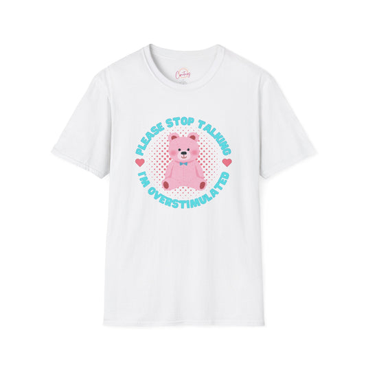 Softstyle Bear Graphic T Shirt ’Please Stop Talking I’m Overstimulated’ S / White T Shirt