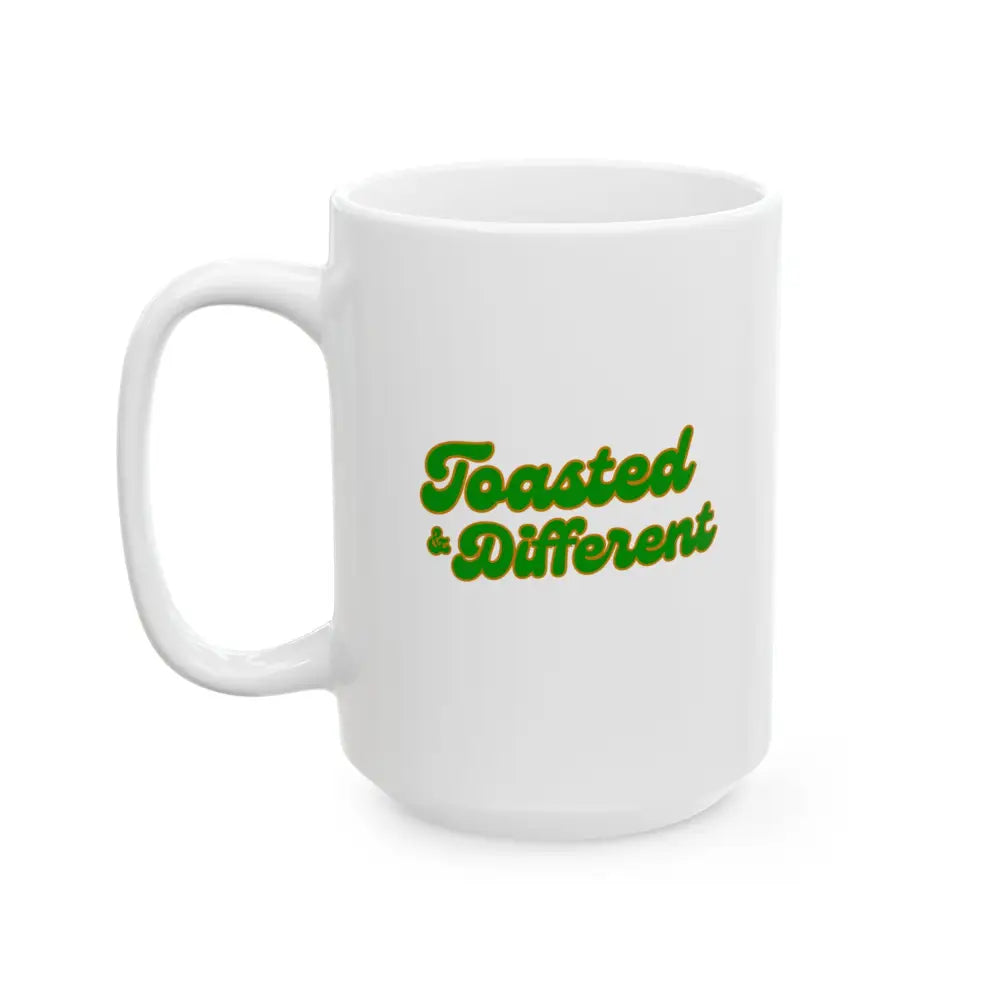 Toasted and Different Coffee Mug for Stoners - Mug