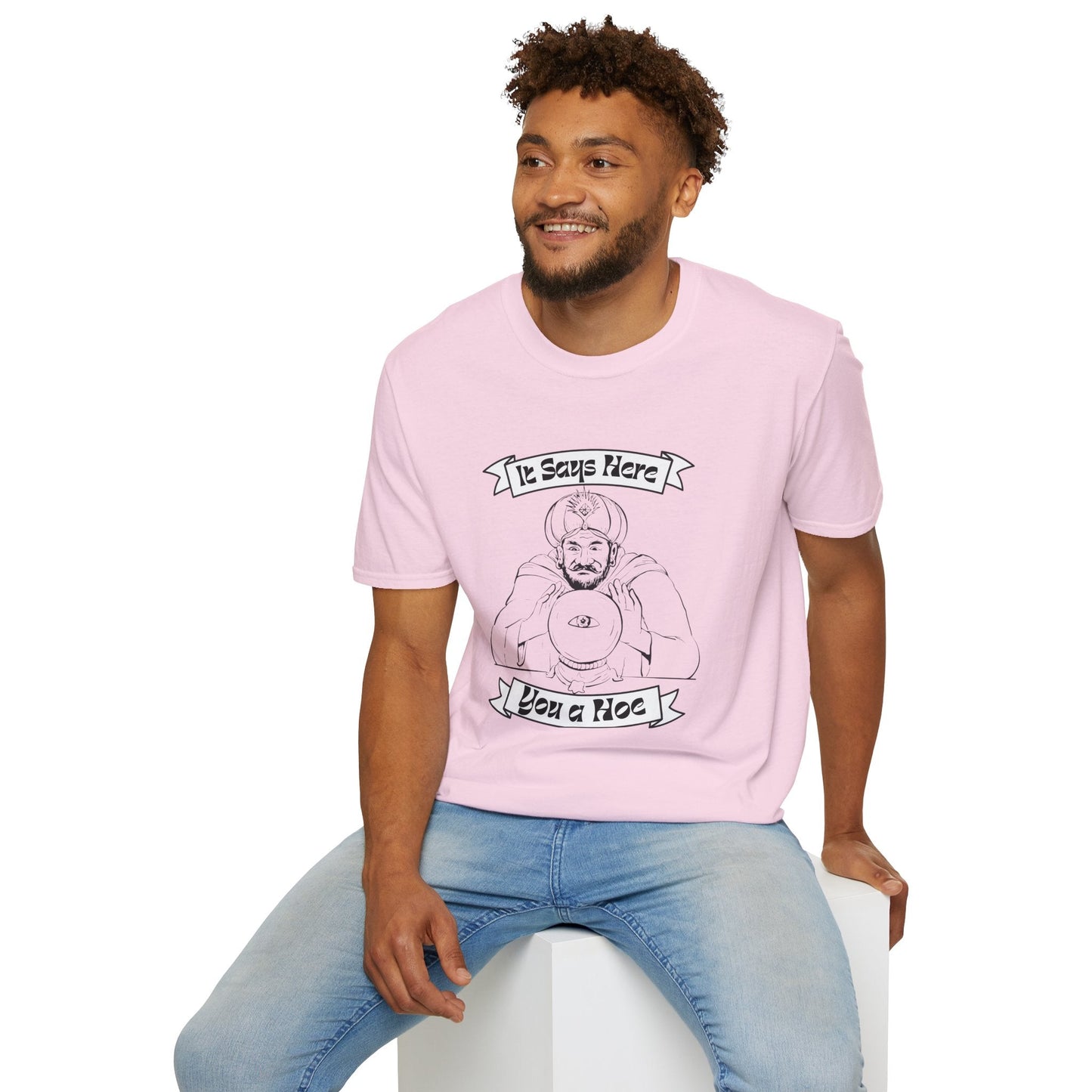 ’You A Hoe’ Funny Fortune Teller Crystal Ball Tshirt - T-Shirt